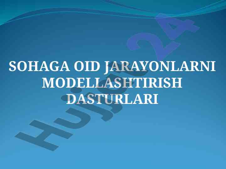 Sohaga oid jarayonlarni modellashtirish dasturlari