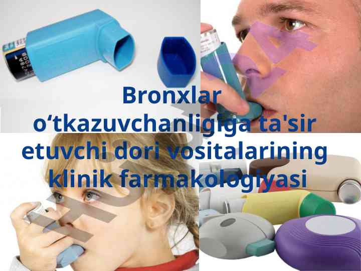Klinik farmakologiyada bronxlar o‘tkazuvchanligiga ta'sir