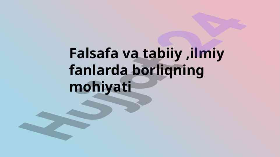 Borliq tushunchasining mohiyati va ma’nosi