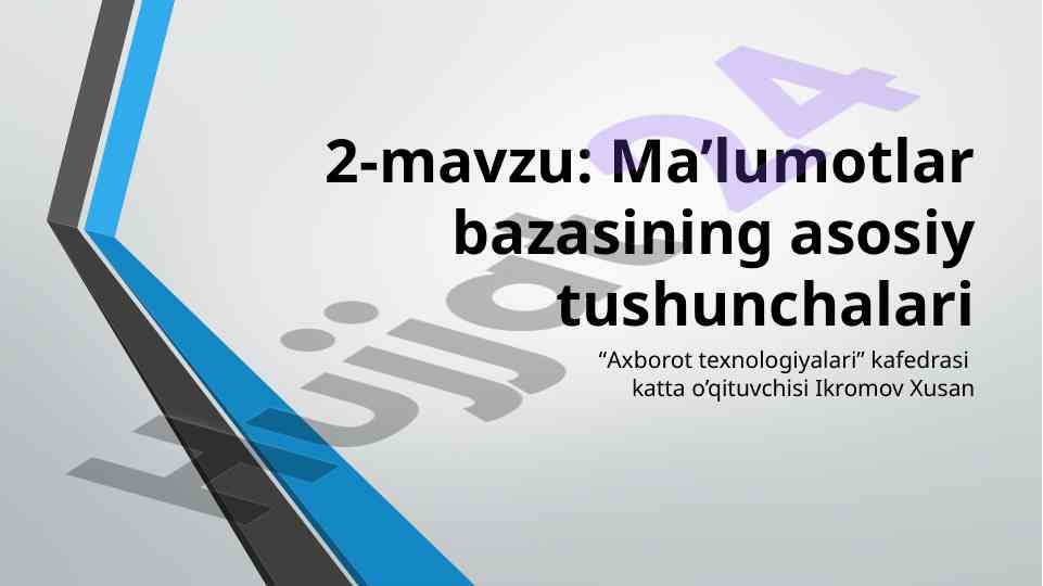 Ma’lumotlar bazasining asosiy tushunchalari