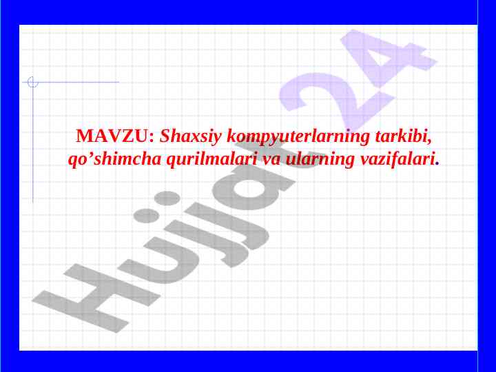 Shaxsiy kompyuterlarning tarkibi va vazifalari