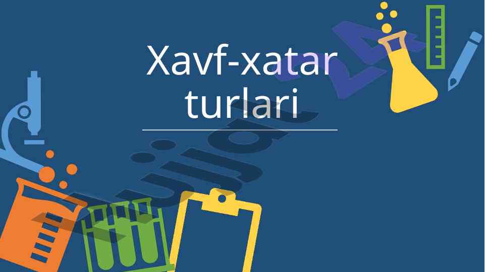 Xavf-xatar turlari va ularning ta'siri