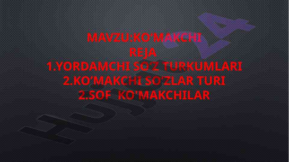 Ko'makchi so'zlar turlari va ularning xususiyatlari