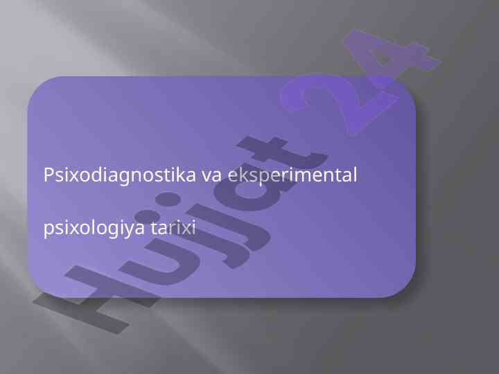 Psixodiagnostika va eksprimental psixologiyaning tarixi