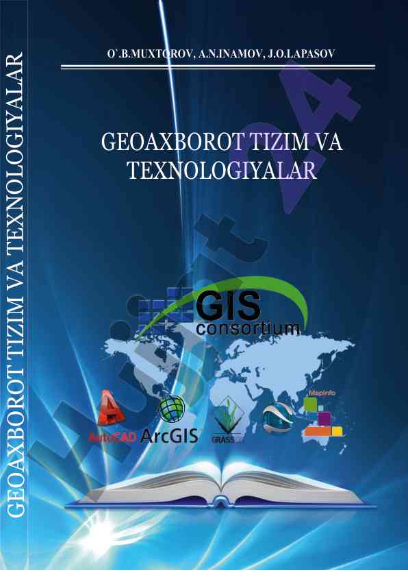 Geoaxborot tizim va texnologiyalari o‘quv qo‘llanma