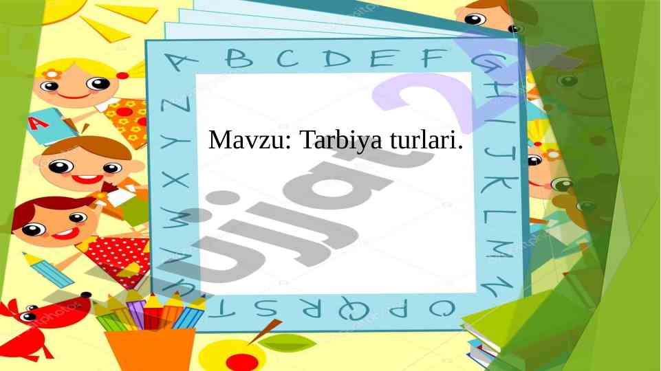 Maktabgacha ta’limda tarbiya turlari