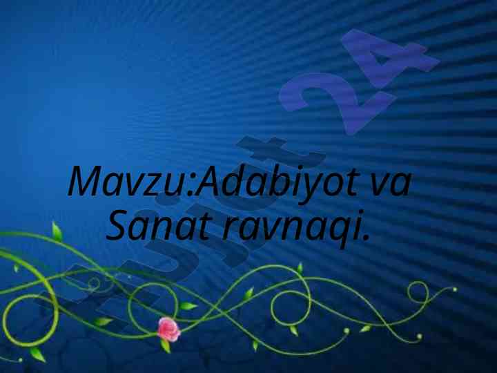 Adabiyot va sanat ravnaqi haqida ma'lumotlar