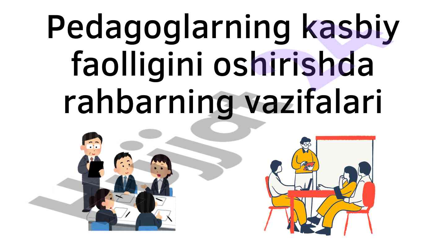 Pedagoglarning kasbiy faolligini oshirishda rahbar vazifalari