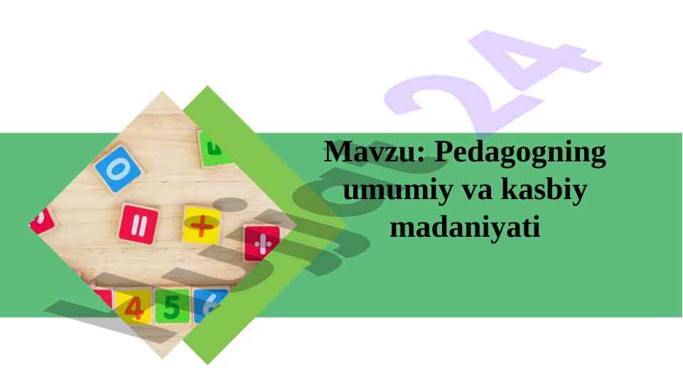 Pedagogning umumiy va kasbiy madaniyati