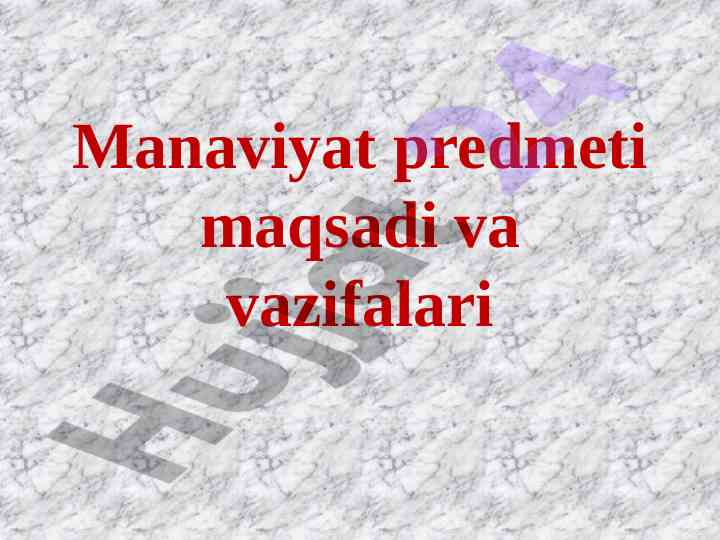 Ma’naviyat predmeti maqsadi va vazifalari tushunchasi