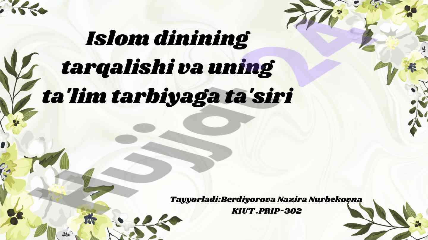 Islom dinining tarqalishi va ta'lim tarbiyaga ta'siri