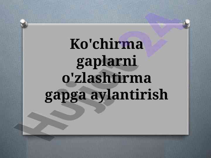 Ko'chirma gaplarni o'zlashtirma gapga aylantirish topshiriqi