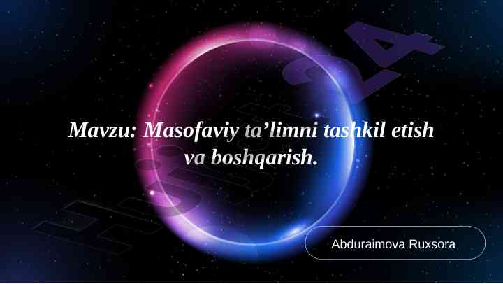Masofaviy ta’limni tashkil etish va boshqarish