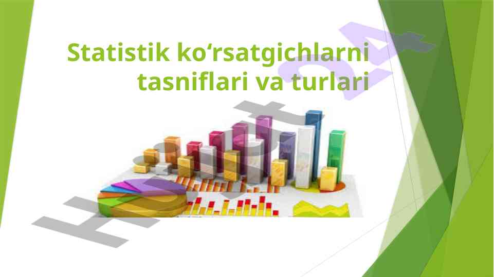 Statistik ko‘rsatgichlarni tasniflash va turlari