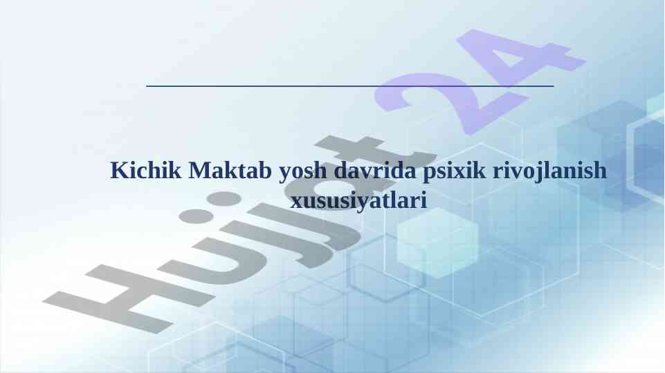 Kichik maktab yoshida psixik rivojlanish xususiyatlari