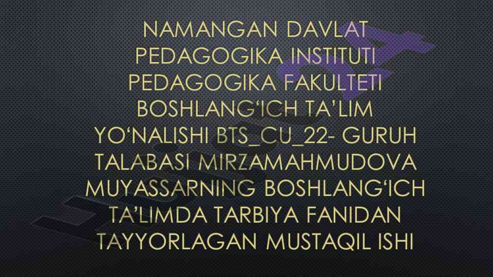 Boshlangich ta'limda tarbiya fanidan mustaqil ish