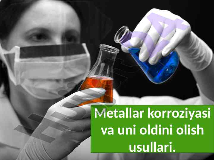 Metallar korroziyasi va uni oldini olish usullari