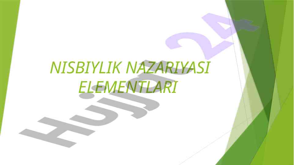 Nisbiylik nazariyasi elementlari va asosiy prinsiplari