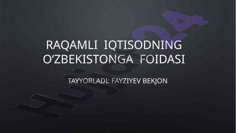 Raqamli iqtisodning oʻzbekistonga foidasi