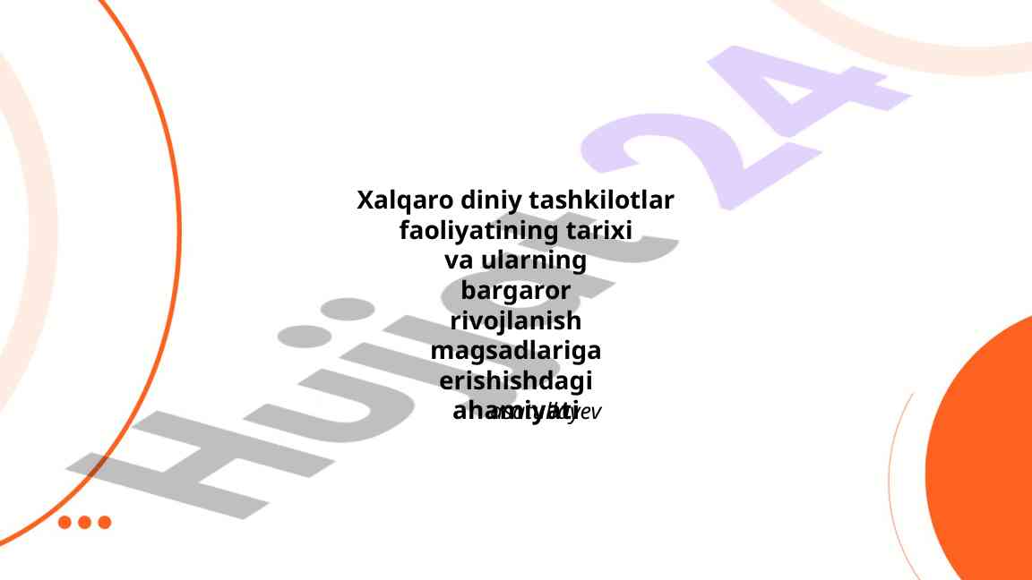 Xalqaro diniy tashkilotlar tarixi va rivojlanish maqsadlari