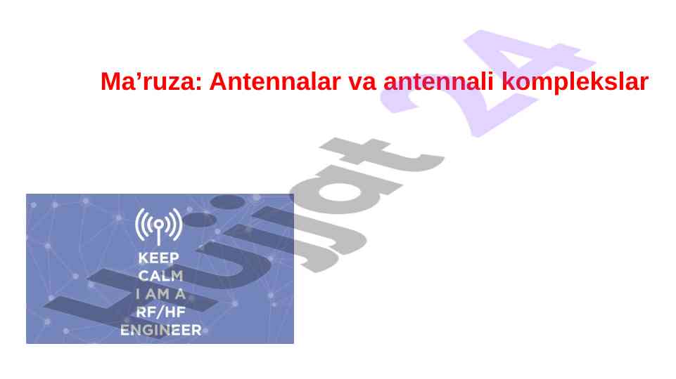 Antennalar va antennali komplekslar haqida ma’ruza
