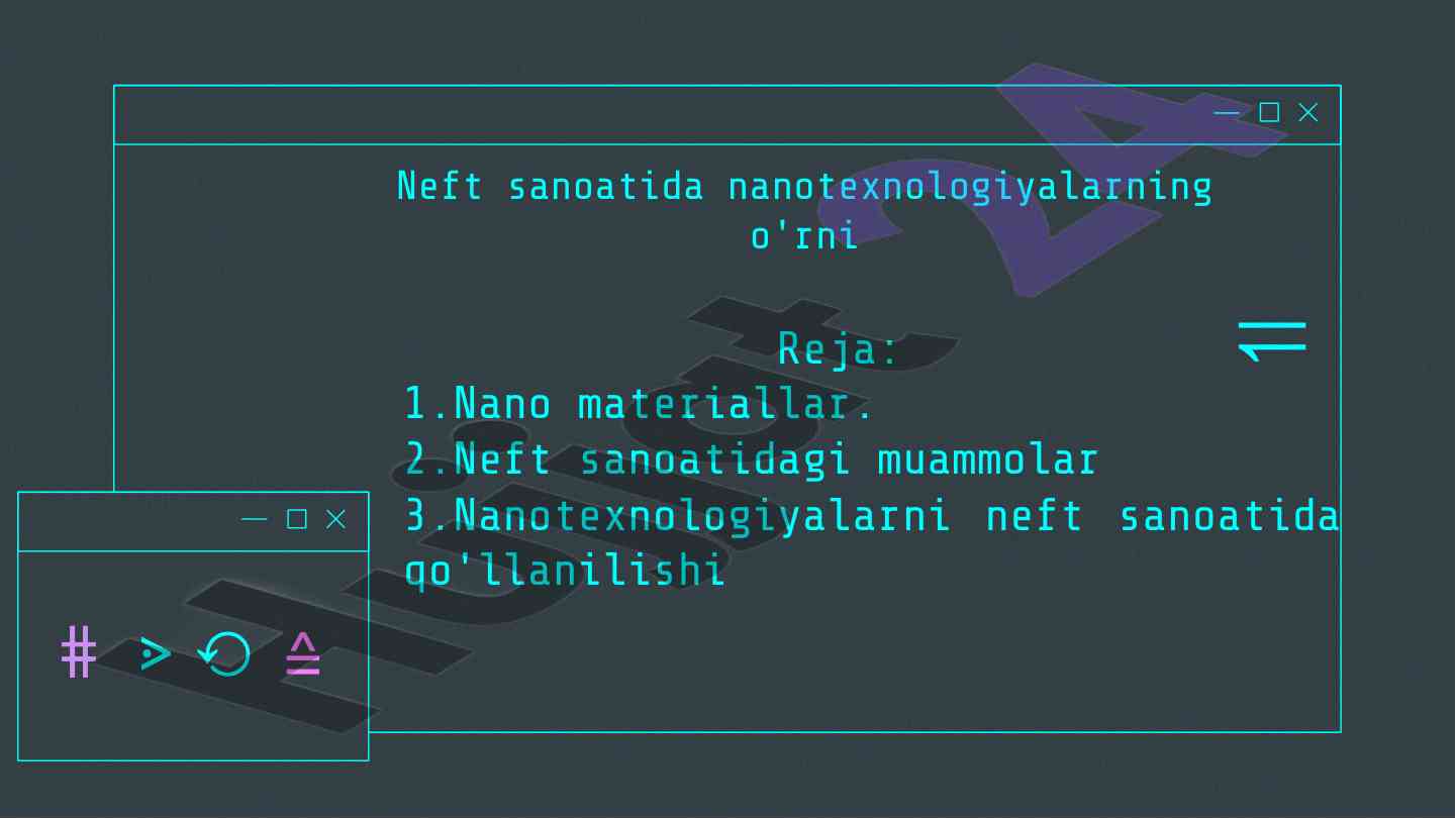 Neft sanoatida nanotexnologiyalarning o'rni