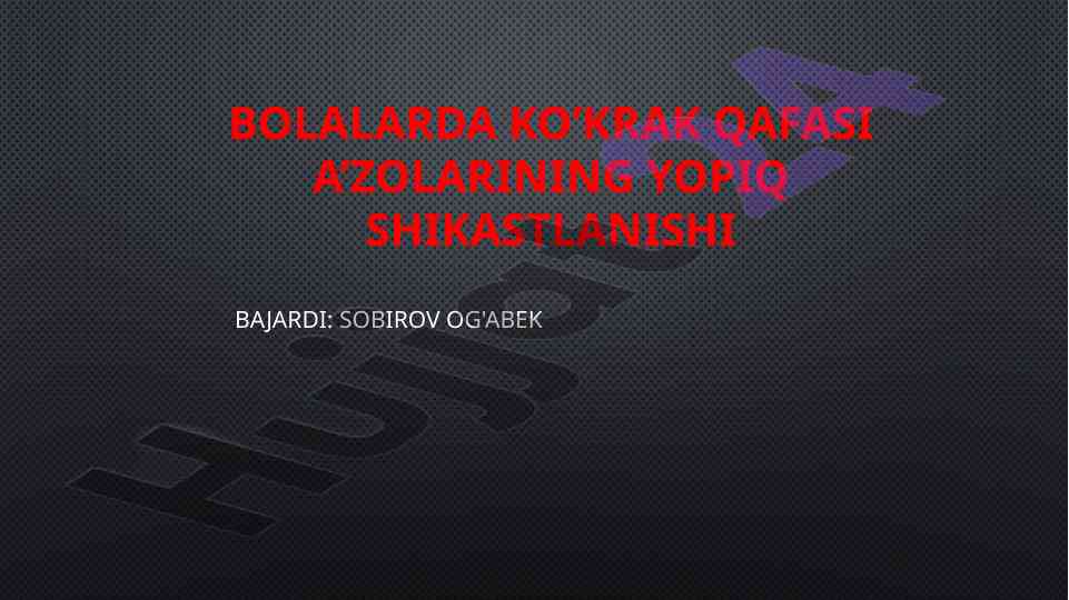 Bolalarda ko’krak qafasi a’zolarining yopiq shikastlanishi