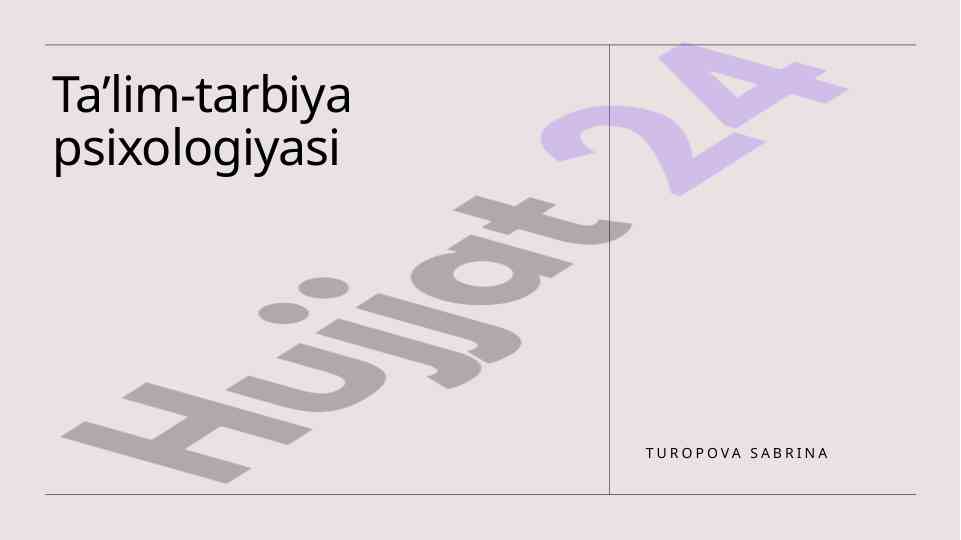 Ta'lim va tarbiya psixologiyasining asosiy prinsiplari