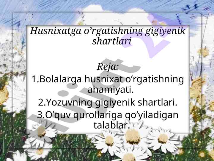 Husnixatga o’rganishning gigiyenik shartlari