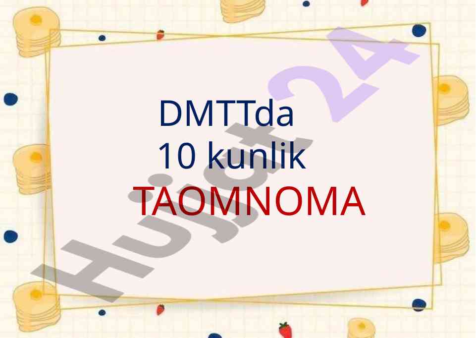 Dmttda 10 kunlik taomnoma