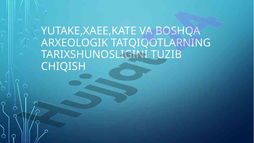 Yutake xaee arxeologik tatqiqotlari tarixshunosligi