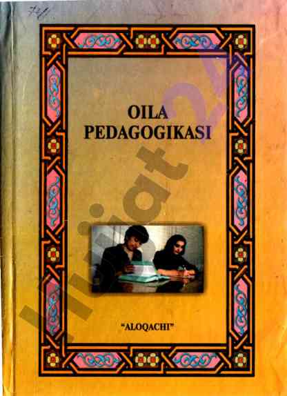Oila pedagogikasi darsligi nazariyasi va amaliyoti