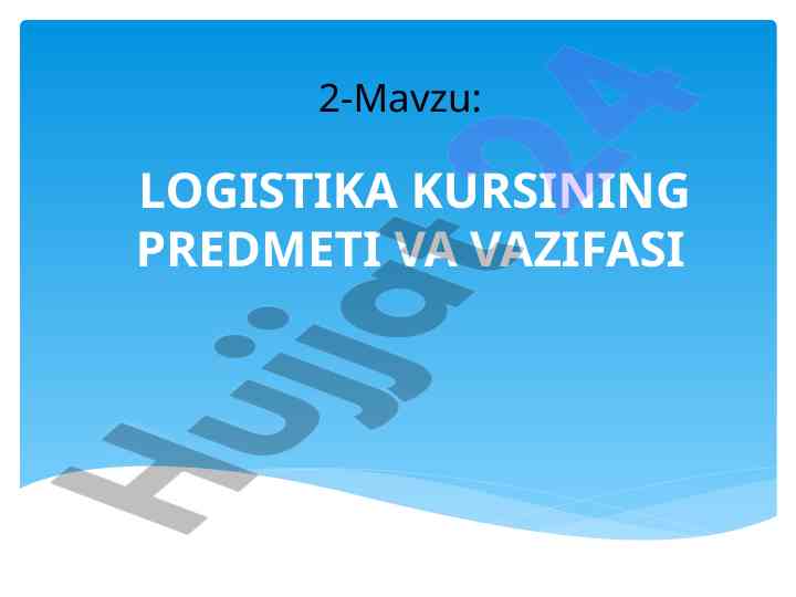 Logistika o'quv kursining asosiy vazifalari