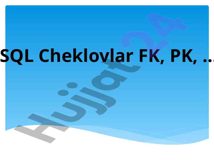 Sql cheklovlar fk va pk tahlili