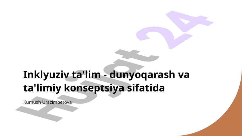 Inklyuziv ta'lim: muhim tushunchalar va ahamiyati