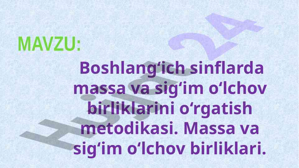 Massa va sig‘im o‘lchov birliklari metodikasi