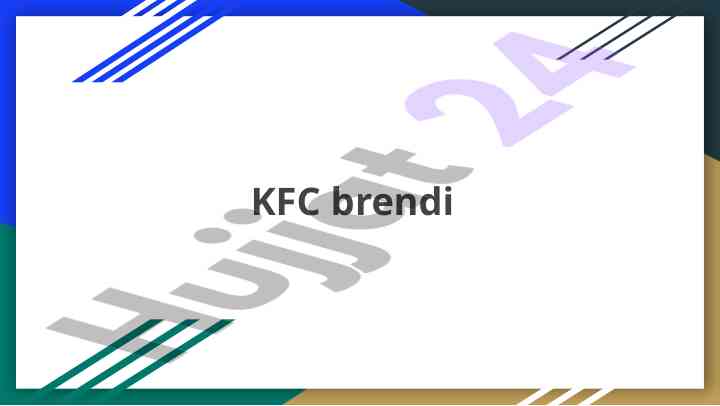 Kfc tarixi va brend rivojlanishi