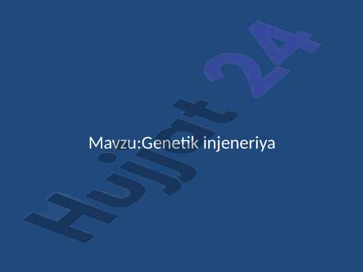 Genetik injeneriya va uning asosiy bosqichlari