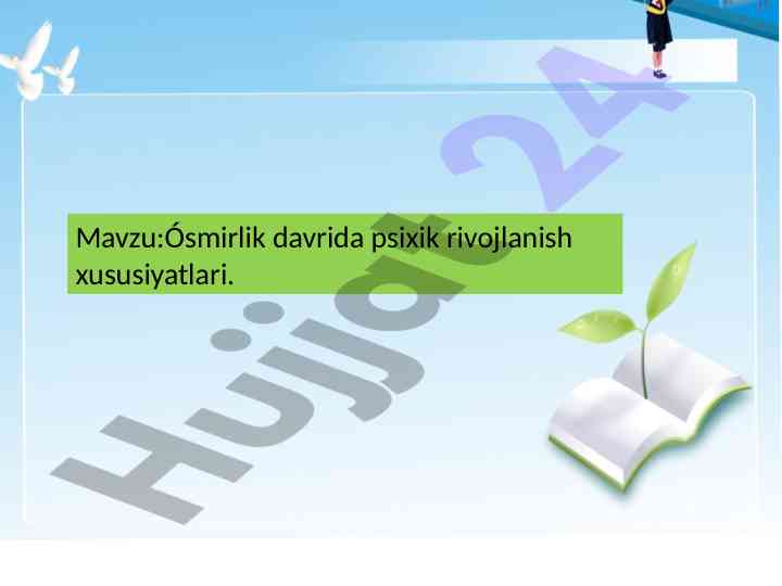 Ósmirlik davrida psixik rivojlanish xususiyatlari