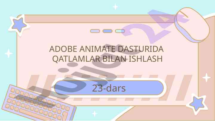 Adobe animate dasturida qatlamlar bilan ishlash