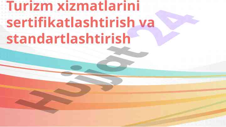 Turoperator va mehmonxona xizmatlarini sertifikatlashtirish