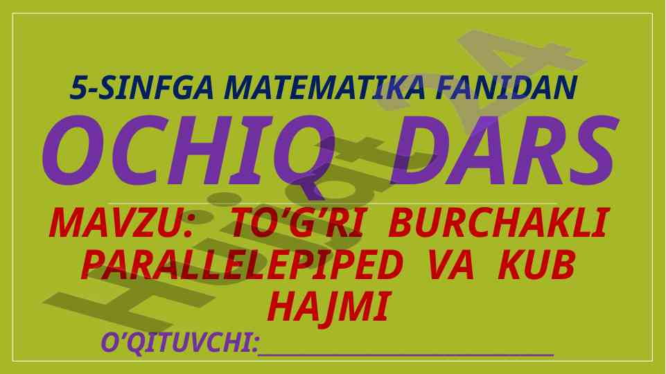 To’g’ri burchakli parallelepiped va kub hajmi