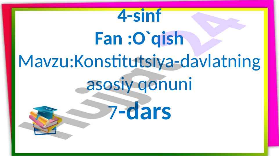 Konstitutsiya-davlatning asosiy qonuni 7-dars