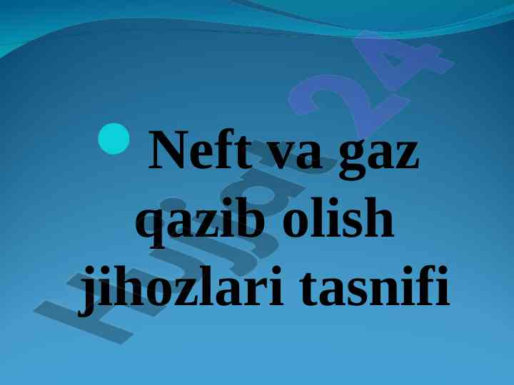 Neft va gaz qazib olish jihozlari tasnifi