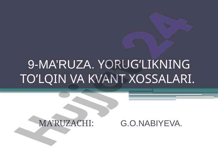 Yorug‘likning to‘lqin va kvant xossalari ma’ruzasi