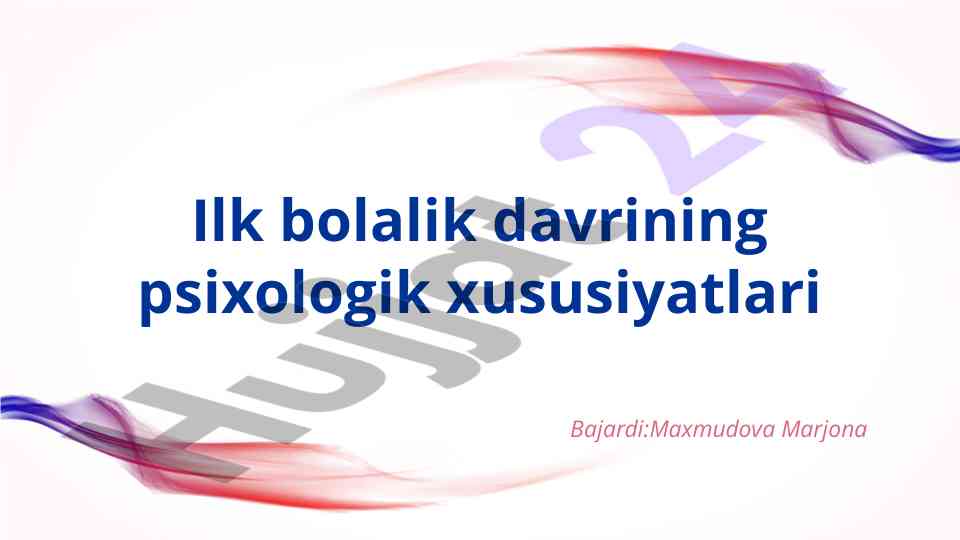 Ilk bolalik davrining psixologik xususiyatlari