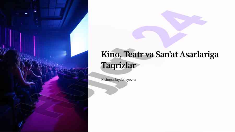 Kino, teatr va san'at asarlariga taqrizlar