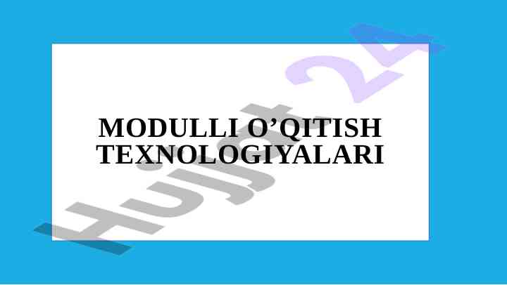 Modulli O‘qitish Texnologiyalari Tajribasi