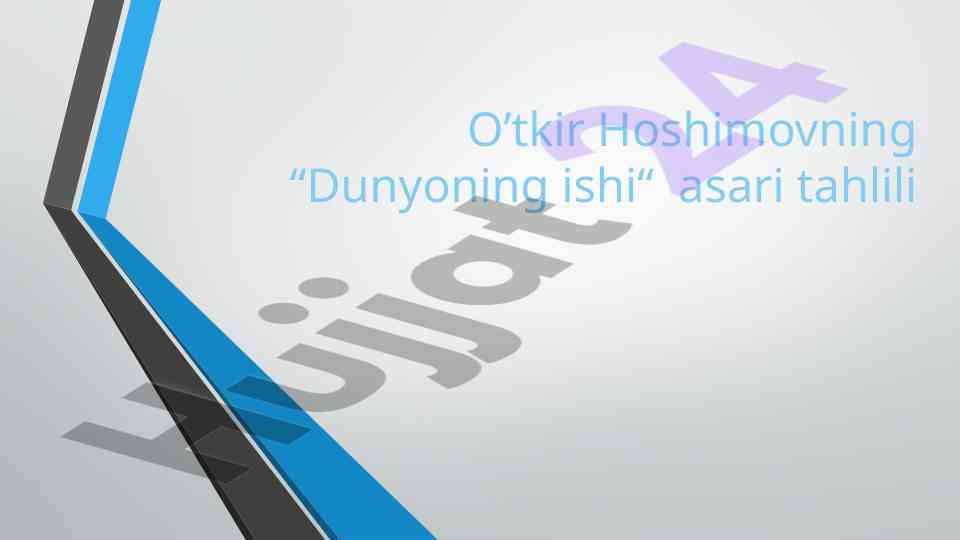 Dunyoning ishlari asari tahlili o’tkir hoshimov
