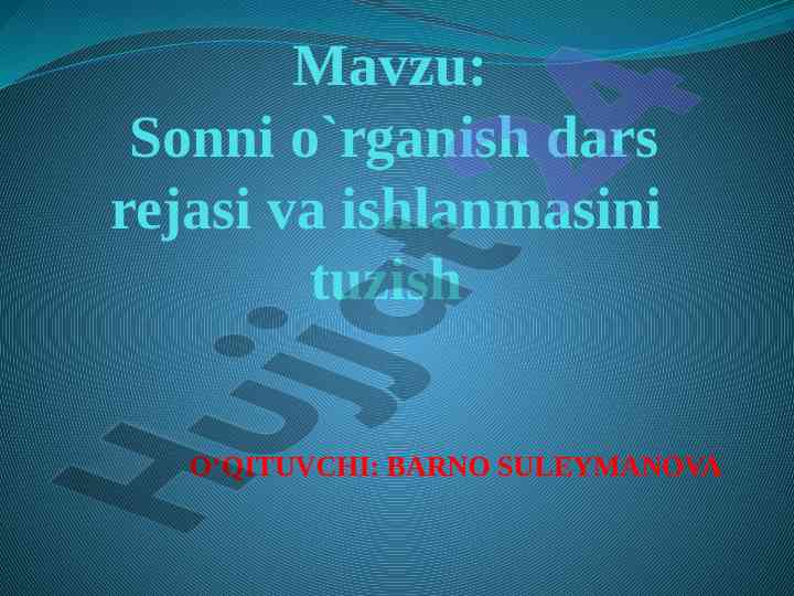 Sonni o‘rganish dars rejasi va ishlanmasini tuzish